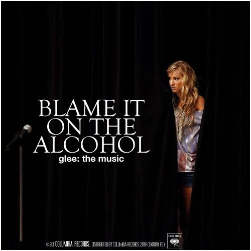 Blame It On The Alcohol Glee Lyrics Glee Song Covers
